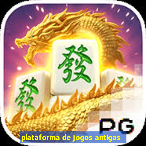 plataforma de jogos antigas